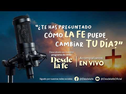 Programa de Radio Desde la Fe | Lunes 9 de marzo