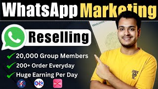 WhatsApp Group Marketing For Reselling Business | Best Ways For Reselling Product Online | KushWorld