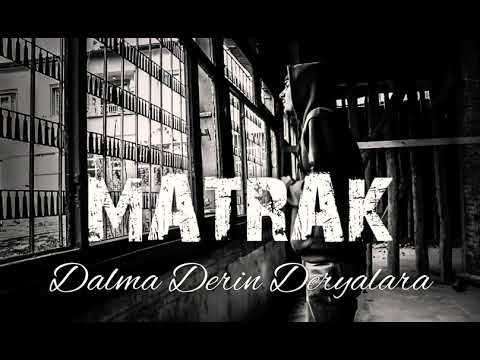 Matrak - Dalma Derin Deryalara