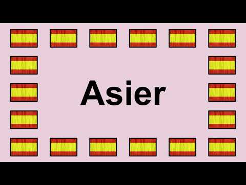 Pronunciar ASIER en Español 🇪🇸