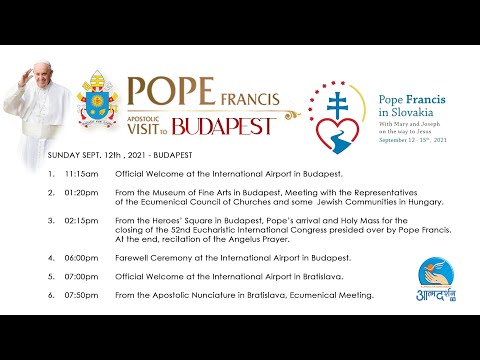 🔴APOSTOLIC JOURNEY OF HIS HOLINESS FRANCISTO #BUDAPEST, #SLOVAKIA12-15 SEPTEMBER 2021