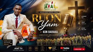 Download lagu Kon Baraka – Ruon Yam | South Sudan Gospel Music | 2026 mp3 Download lagu Kon Baraka – Ruon Yam | South Sudan Gospel Music | 2026 mp3