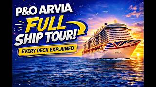 P&O Arvia Full Walkthrough | What’s On Each Deck?