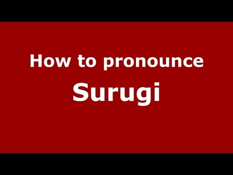 How to pronounce Surugi