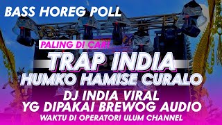 Download lagu DJ TRAP INDIA HUMKO HAMISE CURALO, YG DIPAKAI BREWOG AUDIO WAKTU KARNAVAL mp3