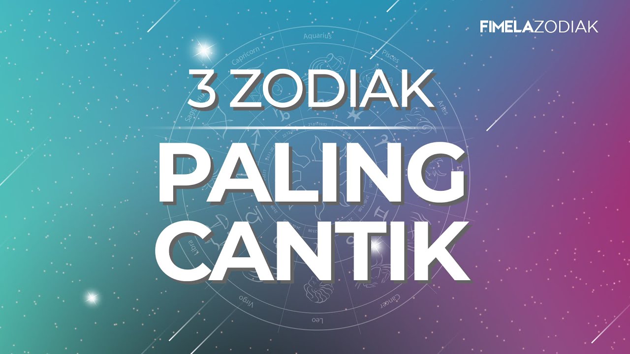 3 Zodiak Paling Cantik
