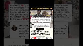 #whewwhunnii Safaree Samuels announced the death of his mother, Shirley Samuels, on social media