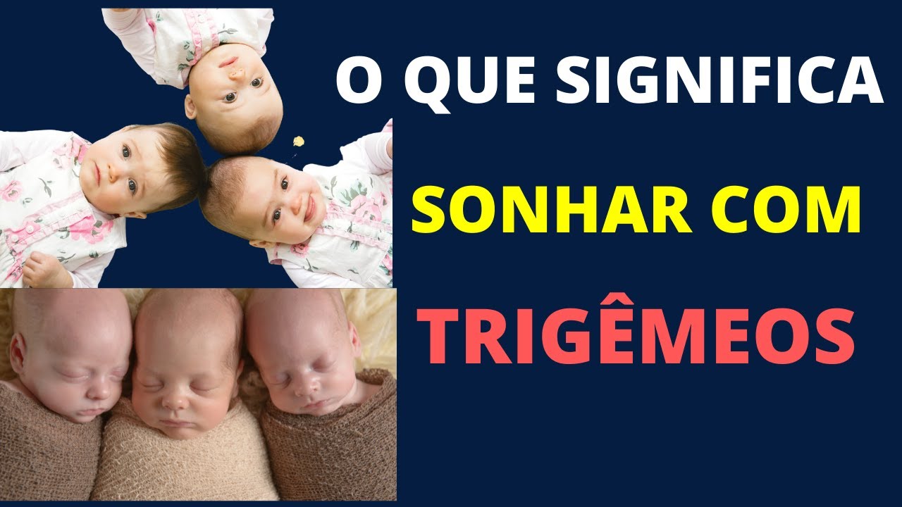 Significado de Sonhar com trigêmeos