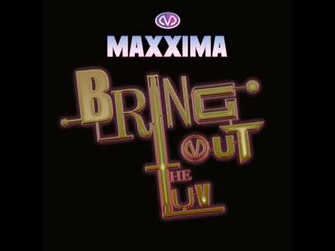 Maxxima - Bring Out The Luv (Radio Edit) 2025