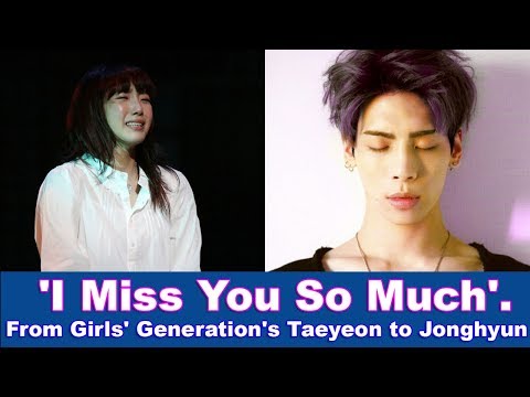 Girls' Generation's Taeyeon Pens Heartbreaking Letter to Jonghyun  : 'I Miss You So Much'.