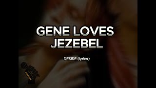 GENE LOVES JEZEBEL - DESIRE lyrics HD