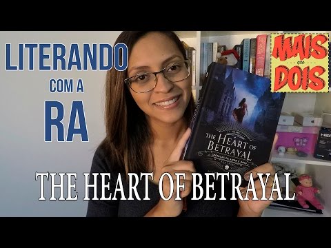 Literando com a RA | The Heart Of Betrayal