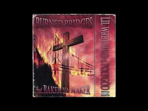 LIL WRETCHED x BAKER YA MAKER - BURNED BRIDGES [PROD. POLYGOD]