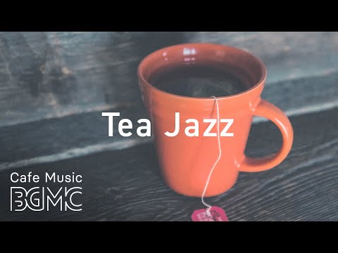 Tea Time Jazz Music - Afternoon Soft Bossa Nova Music - Relaxing Music