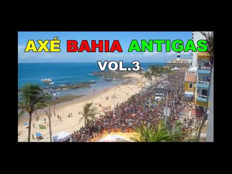 ♬ 🔊 🎧 AXÉ BAHIA ANTIGAS - VOL 3 ♬ 🔊 🎧