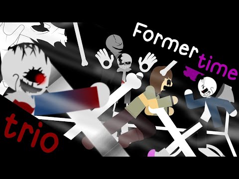 ||Former time trio|| ||phase 3||