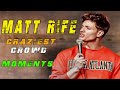 MATT RIFE CROWD WORK Funniest Crowd Moments Hilarious Reactions