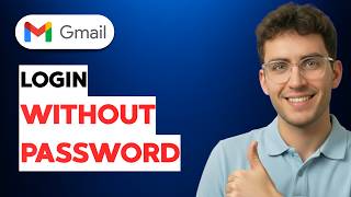How to Login Gmail Without Password [2026 Full Guide]