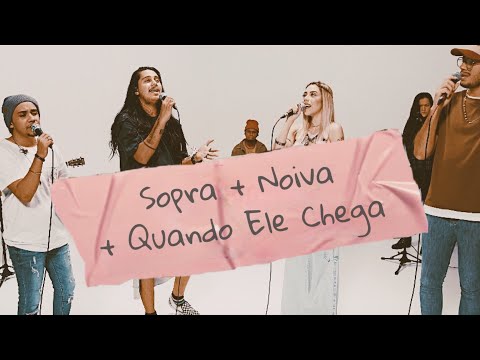 Sopra  Noiva  Quando Ele Chega (medley) - Casa Worship