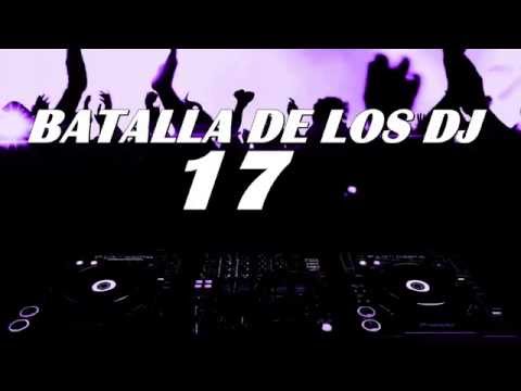 BATALLA DE LOS DJ VOL 17