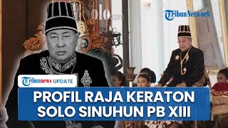 Download lagu Profil Raja Keraton Solo Sinuhun Pakubuwono XIII yang Tutup Usia di Umur 77 Tahun mp3
