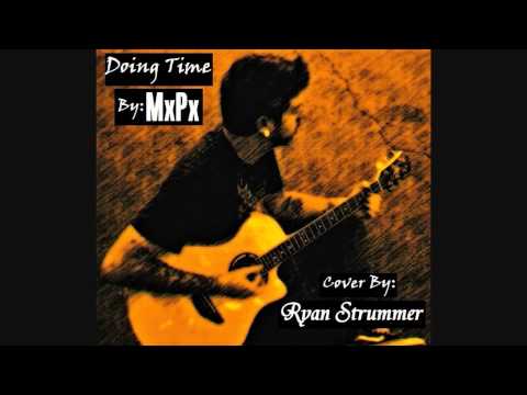 DoingTime, By: MxPx. Cover By: Ryan Strummer