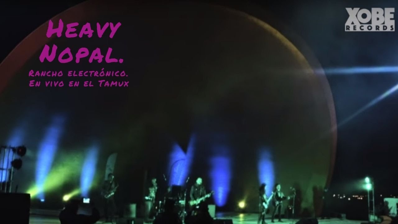 Heavy Nopal en concierto en TAMUX