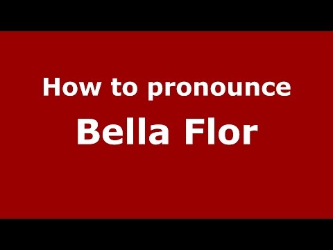 How to pronounce Bella Flor (Colombian Spanish/Colombia)  - PronounceNames.com