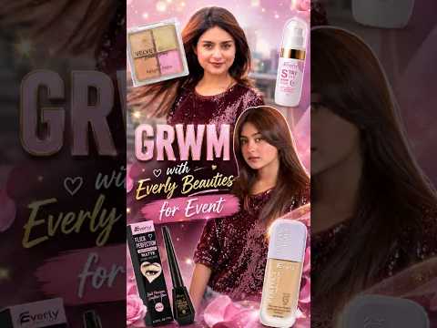 GRWM with Aditi Zaman Sneha | Event-Ready Makeup Look ft. Everly Beauties ✨