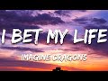Imagine Dragons I Bet My Life Lyrics