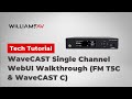 Tech Tips | WaveCAST Single Channel WebUI Walkthrough (FM T5C & WaveCAST C)