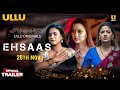 Watch Now EHSAAS Web Series Trailer Ullu Originals Pooja Rao Muskan Agarwal Aayushi B