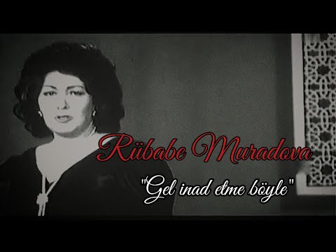 Rübabə Muradova  -  "Gəl, inad etmə"