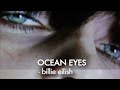 Ocean eyes (Billie tiktok version the best part)