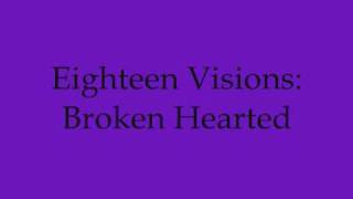 Eighteen Visions-Broken Hearted Lyrics
