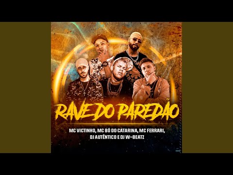 Rave do Paredão (feat. Dj Autentico, MC Ferrari, Mc Victinho & Mc Bó do Catarina)