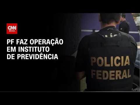 PF faz operação em instituto de previdência | LIVE CNN