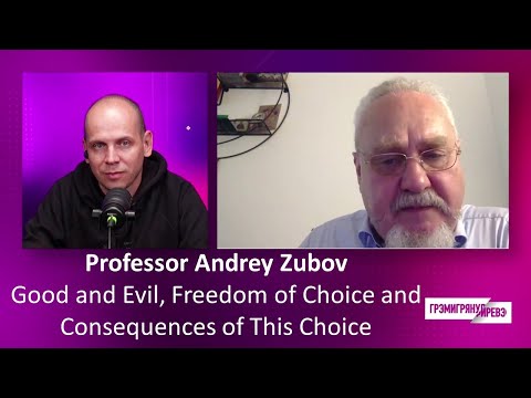 Professor Andrey Zubov on nuclear war, good and evil, freedom of choice and consequences of it