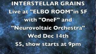 Interstellar Grains will be at the Elbo Room in SFon Dec14th