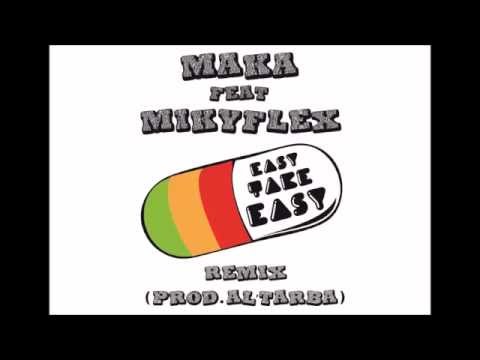 Maka feat. MikyFlex_Easy Take Easy remix (Prod Al'Tarba)