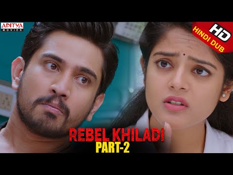 Rebel Khiladi Hindi Dubbed Movie Part 2  | Raj Tarun, Riddhi Kumar | Aditya movies