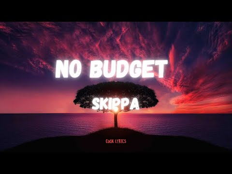 Skippa - No Budget (Lyrics)