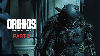 Cronos: The New Dawn - Part 3: Ascendance Unleashed | Gameplay Walkthrough