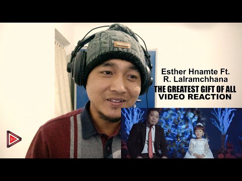 Esther Hnamte ft R Lalramchhana - The greatest gift of all | Video Reaction