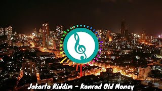 Jakarta Riddim - Konrad Old Money