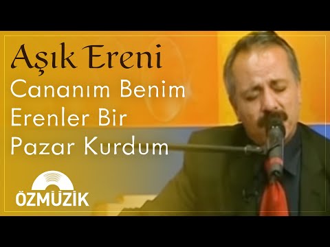 Aşık Ereni - Cananım Benim / Erenler Bir Pazar Kurdum | (Canlı Performans) | (Official Music Video)