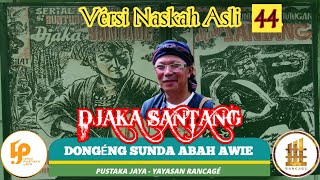 Download lagu Dongéng Sunda. Jaka Santang Terusan Si Buntung JT Versi Naskah Asli. Éps - 44 mp3