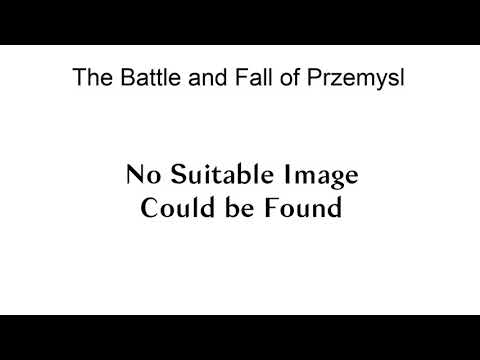 The Battle And Fall Of Przemysl