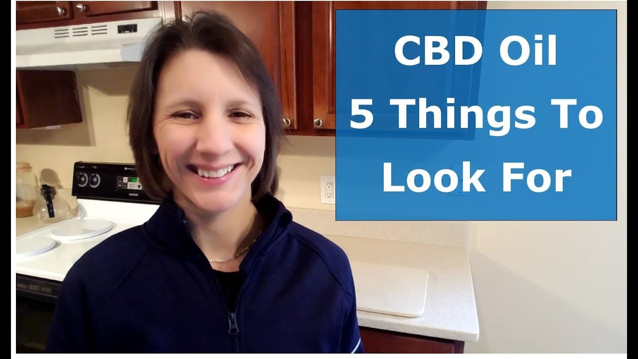 CBD Oil - What To Look For When Buying CBD Oil