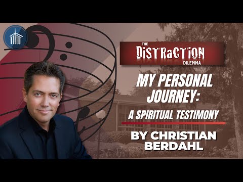 Distraction Dilemma - My Personal Journey: A Spiritual Testimony by Christian Berdahl